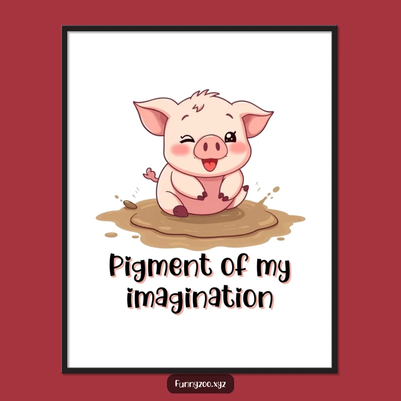 Funny Piglet Mud Digital Art, Silly Printable, Instant Funny Gift Download