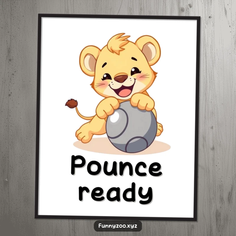 Funny lion cub poster, character playfully pouncing on a rolling ball, bold wall art, energetic and fun, great funny gift.
