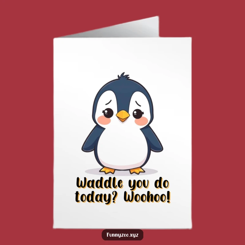 Free Printable Birthday Card: Silly Penguin's Waddle Funny Downloadable Gift