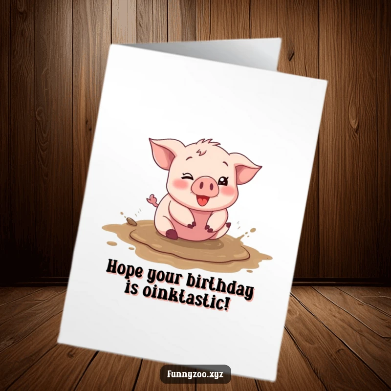 Funny Free Printable birthday card featuring a silly piglet gleefully rolling in a mud puddle.