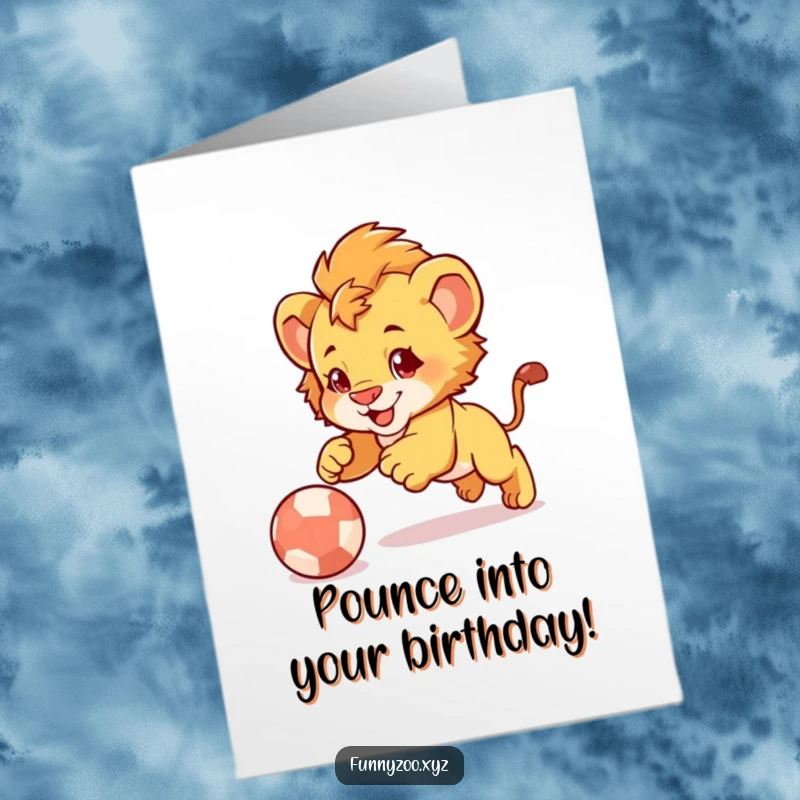 Funny Free Printable Birthday Card: A cute lion cub character in mid-air, playfully pouncing with excitement onto a bouncing ball.